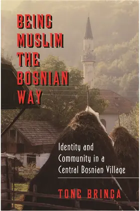 Bringa |  Being Muslim the Bosnian Way | eBook | Sack Fachmedien