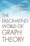 Benjamin / Chartrand / Zhang |  The Fascinating World of Graph Theory | eBook | Sack Fachmedien