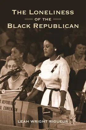 Wright Rigueur |  The Loneliness of the Black Republican | eBook | Sack Fachmedien