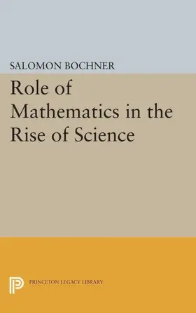Trust / Bochner |  Role of Mathematics in the Rise of Science | eBook | Sack Fachmedien