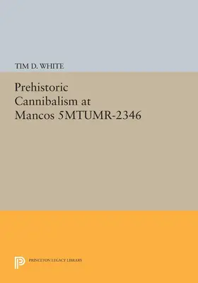 White |  Prehistoric Cannibalism at Mancos 5MTUMR-2346 | eBook | Sack Fachmedien