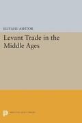 Ashtor |  Levant Trade in the Middle Ages | eBook | Sack Fachmedien