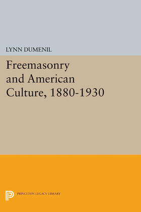 Dumenil | Freemasonry and American Culture, 1880-1930 | E-Book | sack.de