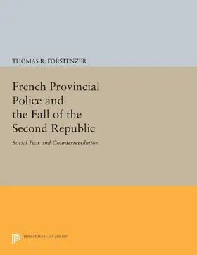 Forstenzer |  French Provincial Police and the Fall of the Second Republic | eBook | Sack Fachmedien