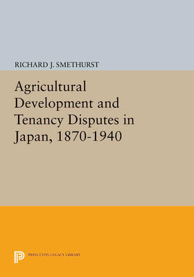 Smethurst | Agricultural Development and Tenancy Disputes in Japan, 1870-1940 | E-Book | sack.de