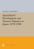 Smethurst |  Agricultural Development and Tenancy Disputes in Japan, 1870-1940 | eBook | Sack Fachmedien