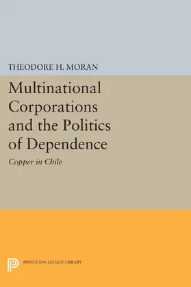 Moran |  Multinational Corporations and the Politics of Dependence | eBook | Sack Fachmedien
