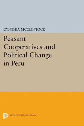 McClintock |  Peasant Cooperatives and Political Change in Peru | eBook | Sack Fachmedien