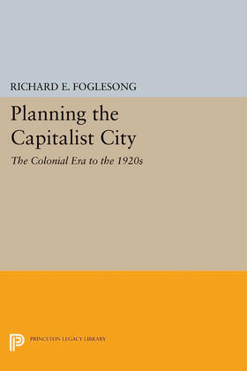 Foglesong |  Planning the Capitalist City | eBook | Sack Fachmedien