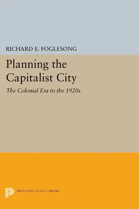 Foglesong |  Planning the Capitalist City | eBook | Sack Fachmedien