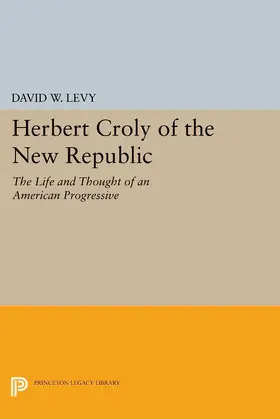 Levy |  Herbert Croly of the New Republic | eBook | Sack Fachmedien