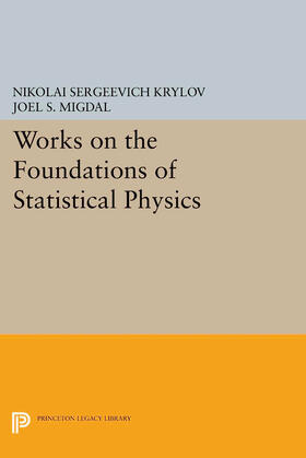 Krylov / Migdal |  Works on the Foundations of Statistical Physics | eBook | Sack Fachmedien