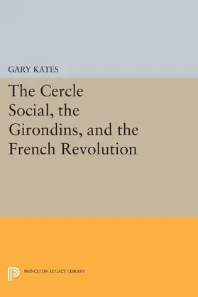 Kates |  The Cercle Social, the Girondins, and the French Revolution | eBook | Sack Fachmedien