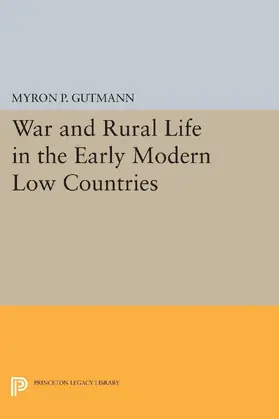 Gutmann |  War and Rural Life in the Early Modern Low Countries | eBook | Sack Fachmedien