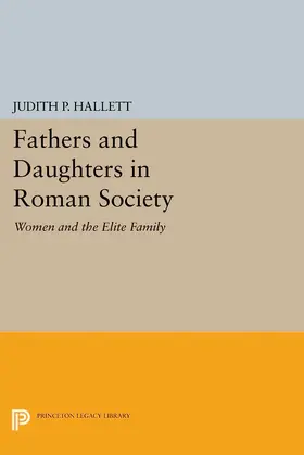 Hallett |  Fathers and Daughters in Roman Society | eBook | Sack Fachmedien
