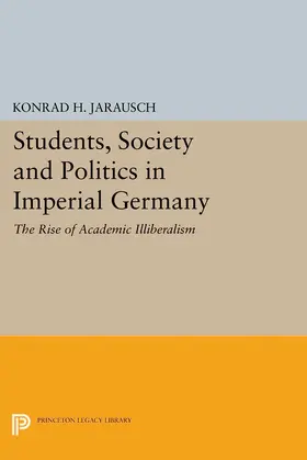Jarausch |  Students, Society and Politics in Imperial Germany | eBook | Sack Fachmedien