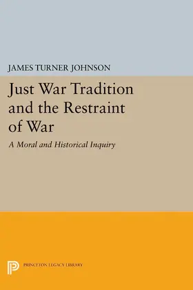 Johnson |  Just War Tradition and the Restraint of War | eBook | Sack Fachmedien
