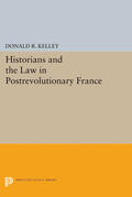 Kelley |  Historians and the Law in Postrevolutionary France | eBook | Sack Fachmedien