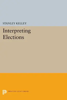 Kelley |  Interpreting Elections | eBook | Sack Fachmedien