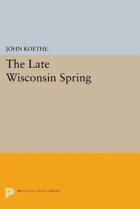 Koethe |  The Late Wisconsin Spring | eBook | Sack Fachmedien