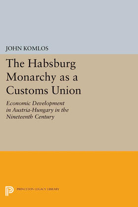 Komlos | The Habsburg Monarchy as a Customs Union | E-Book | sack.de