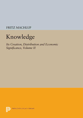 Machlup | Knowledge: Its Creation, Distribution and Economic Significance, Volume II | E-Book | sack.de