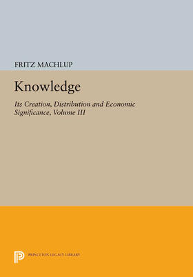 Machlup | Knowledge: Its Creation, Distribution and Economic Significance, Volume III | E-Book | sack.de