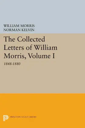 Morris / Kelvin |  The Collected Letters of William Morris, Volume I | eBook | Sack Fachmedien
