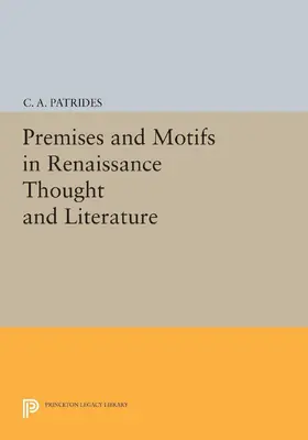 Patrides |  Premises and Motifs in Renaissance Thought and Literature | eBook | Sack Fachmedien
