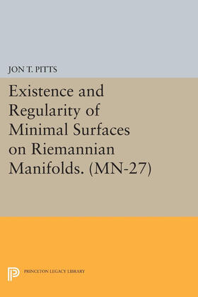 Pitts | Existence and Regularity of Minimal Surfaces on Riemannian Manifolds. (MN-27) | E-Book | sack.de