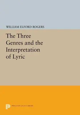 Rogers |  The Three Genres and the Interpretation of Lyric | eBook | Sack Fachmedien