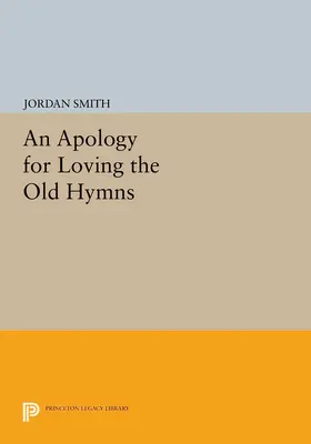 Smith |  An Apology for Loving the Old Hymns | eBook | Sack Fachmedien