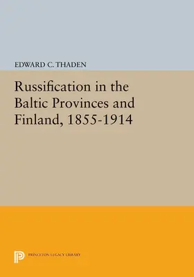 Thaden |  Russification in the Baltic Provinces and Finland, 1855-1914 | eBook | Sack Fachmedien