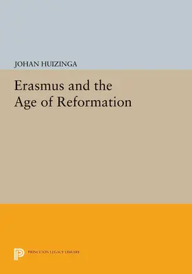 Huizinga |  Erasmus and the Age of Reformation | eBook | Sack Fachmedien