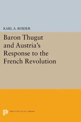 Roider |  Baron Thugut and Austria's Response to the French Revolution | eBook | Sack Fachmedien