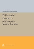 Kobayashi |  Differential Geometry of Complex Vector Bundles | eBook | Sack Fachmedien