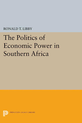 Libby |  The Politics of Economic Power in Southern Africa | eBook | Sack Fachmedien