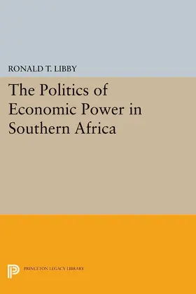 Libby |  The Politics of Economic Power in Southern Africa | eBook | Sack Fachmedien