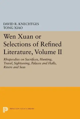 Knechtges / Xiao |  Wen Xuan or Selections of Refined Literature, Volume II | eBook | Sack Fachmedien