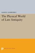Sambursky |  The Physical World of Late Antiquity | eBook | Sack Fachmedien