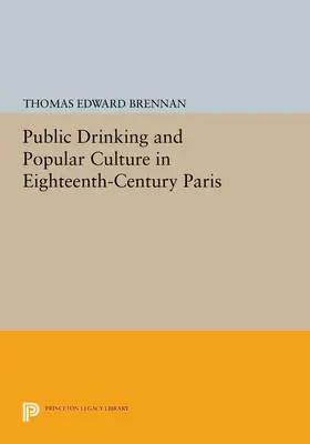 Brennan |  Public Drinking and Popular Culture in Eighteenth-Century Paris | eBook | Sack Fachmedien