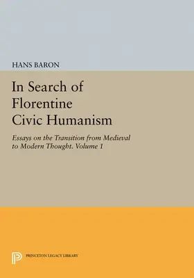 Baron |  In Search of Florentine Civic Humanism, Volume 1 | eBook | Sack Fachmedien