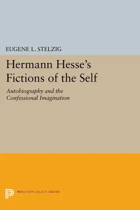 Stelzig |  Hermann Hesse's Fictions of the Self | eBook | Sack Fachmedien