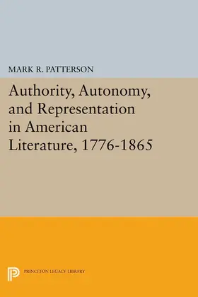 Patterson |  Authority, Autonomy, and Representation in American Literature, 1776-1865 | eBook | Sack Fachmedien