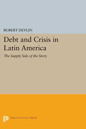 Devlin |  Debt and Crisis in Latin America | eBook | Sack Fachmedien