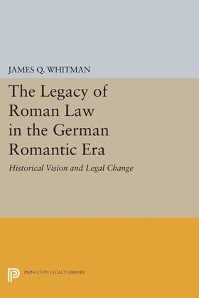 Whitman | The Legacy of Roman Law in the German Romantic Era | E-Book | sack.de