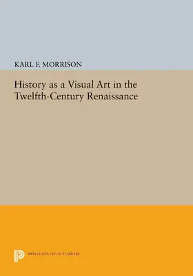 Morrison |  History as a Visual Art in the Twelfth-Century Renaissance | eBook | Sack Fachmedien