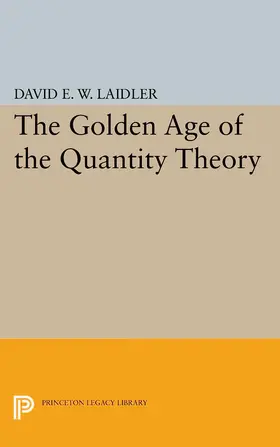 Laidler |  The Golden Age of the Quantity Theory | eBook | Sack Fachmedien