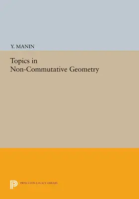Manin |  Topics in Non-Commutative Geometry | eBook | Sack Fachmedien