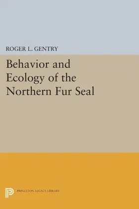 Gentry |  Behavior and Ecology of the Northern Fur Seal | eBook | Sack Fachmedien